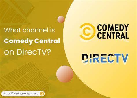 what channel is the comedy channel on directv? what if we explore how comedy channels have evolved alongside satellite television?