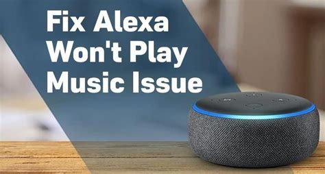 Why Won't Alexa Play Music, and the Intricate Dance of Technological Glitches and User Expectations